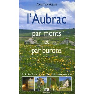L’Aubrac par monts et par burons : 8 itinéraires de découverte