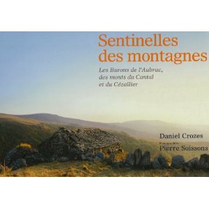 Sentinelles des montagnes : Les Burons de l’Aubrac, des monts du Cantal et du Cézallier